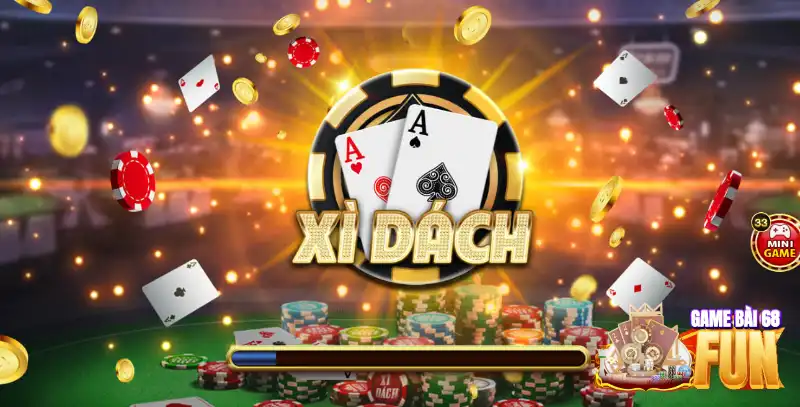 Xì dách 68 game bài được người chơi đặc biệt yêu thích